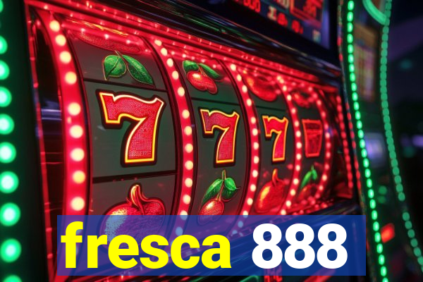 fresca 888